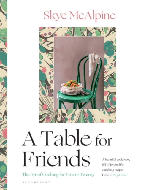 A Table for Friends : The Art of Cooking for Two or Twenty, EPUB eBook