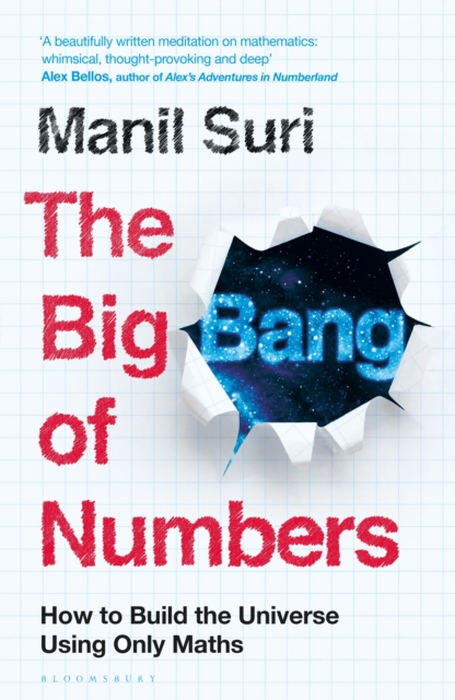 The Big Bang of Numbers : How to Build the Universe Using Only Maths, Hardback Book