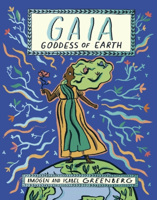 Gaia : Goddess of Earth, Hardback Book