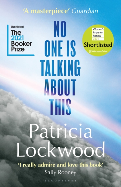 No One Is Talking About This : Shortlisted for the Booker Prize 2021 and the Women’s Prize for Fiction 2021, Paperback / softback Book