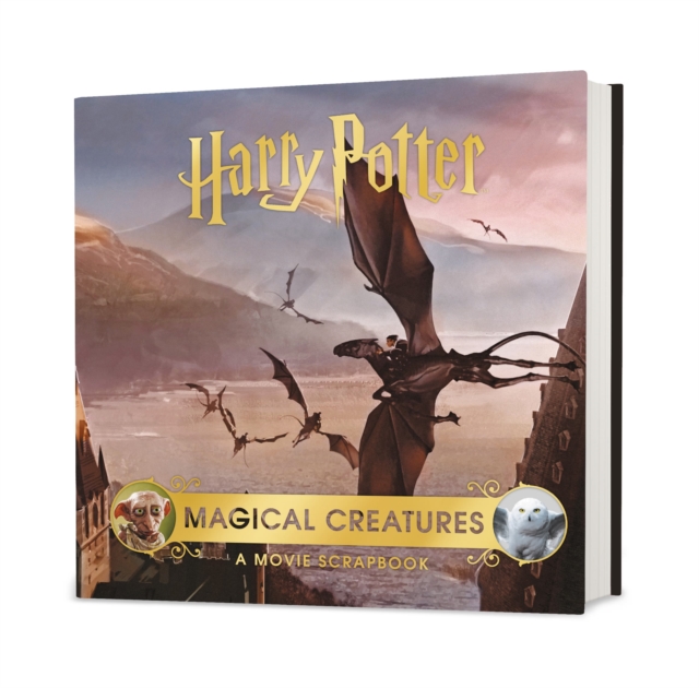 Harry Potter - Magical Creatures: A Movie Scrapbook, Hardback Book