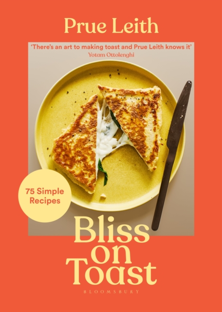 Bliss on Toast : 75 Simple Recipes, Hardback Book