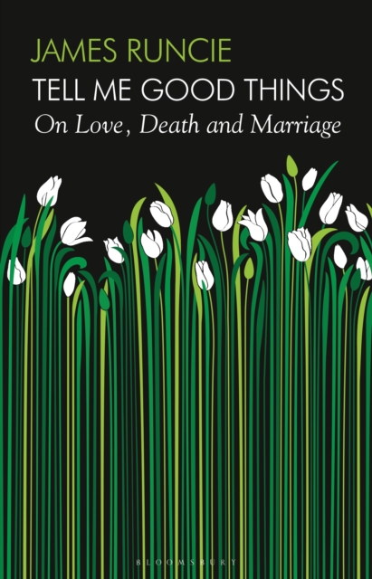 Tell Me Good Things : On Love, Death and Marriage, EPUB eBook