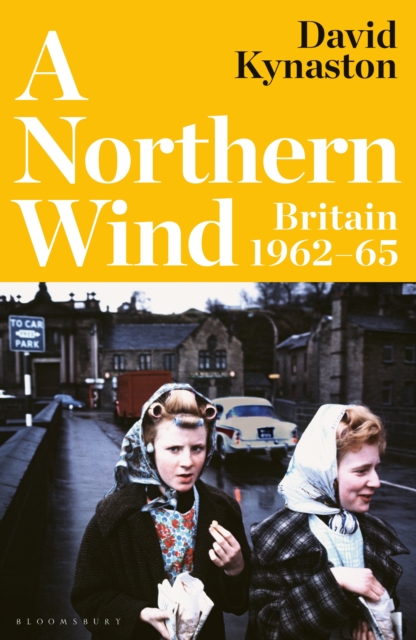 A Northern Wind : Britain 1962-65, EPUB eBook