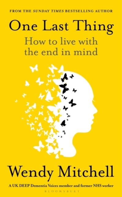 One Last Thing : How to live with the end in mind, Hardback Book