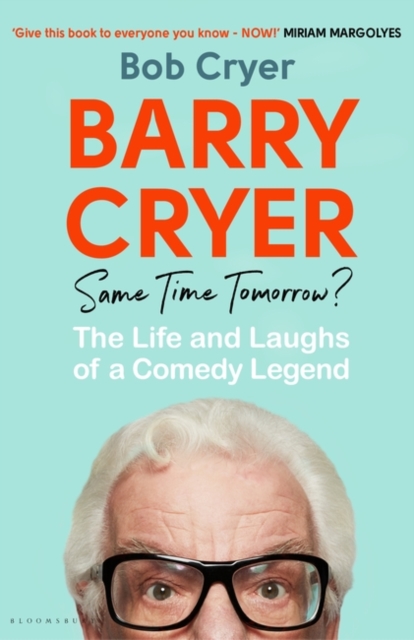 Barry Cryer: Same Time Tomorrow? : The Life and Laughs of a Comedy Legend, Paperback / softback Book