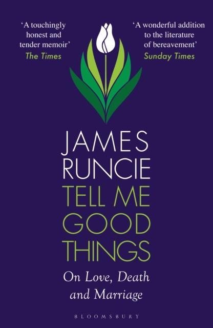 Tell Me Good Things : On Love, Death and Marriage, Paperback / softback Book