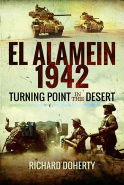 El Alamein 1942 : Turning Point in the Desert, Hardback Book