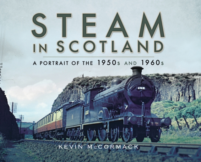 Steam in Scotland : A Portrait of the 1950s and 1960s, EPUB eBook