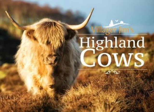 Villager Jim's Highland Cows, Hardback Book