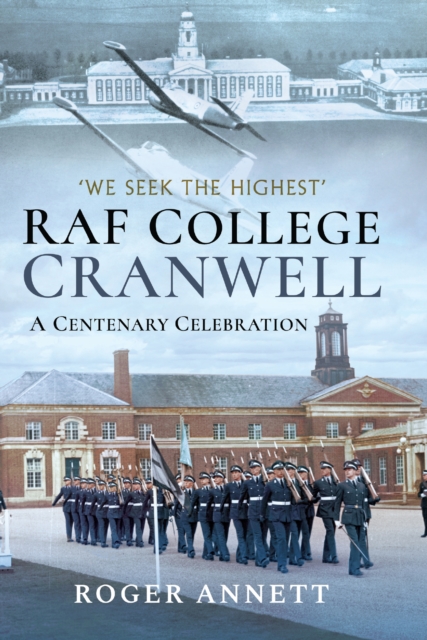 RAF College, Cranwell : A Centenary Celebration, EPUB eBook