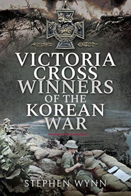 Victoria Cross Winners of the Korean War, Paperback / softback Book