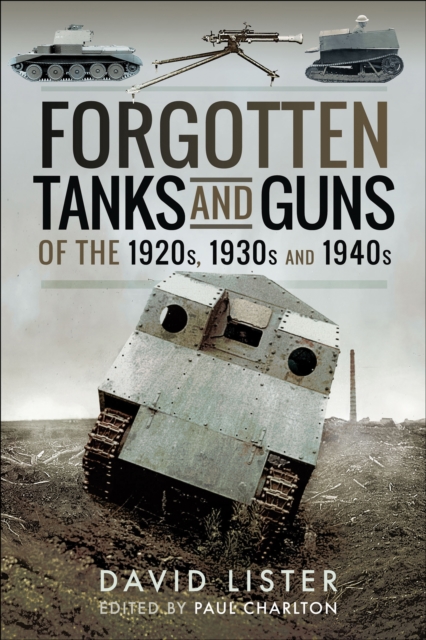 Forgotten Tanks and Guns of the 1920s, 1930s and 1940s, EPUB eBook