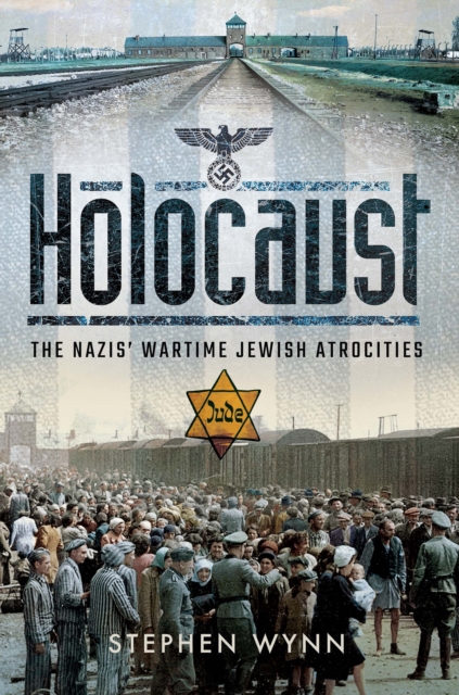 Holocaust : The Nazis' Wartime Jewish Atrocities, EPUB eBook