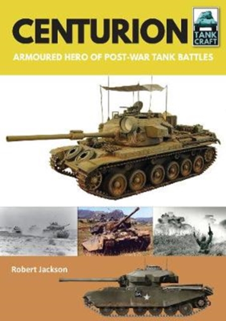 Centurion : Armoured Hero of Post-War Tank Battles, Paperback / softback Book