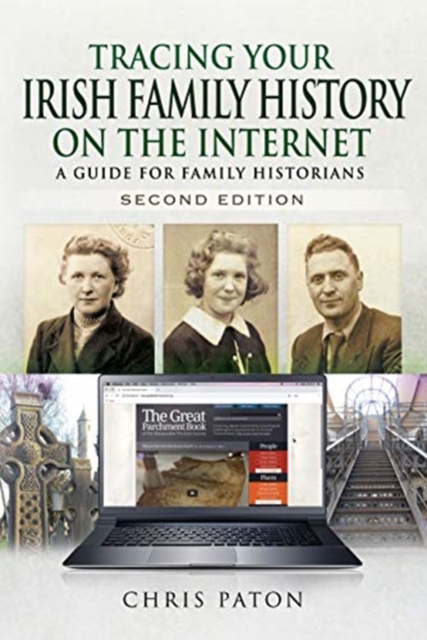 Tracing Your Irish Family History on the Internet : A Guide for Family Historians - Second Edition, Paperback / softback Book