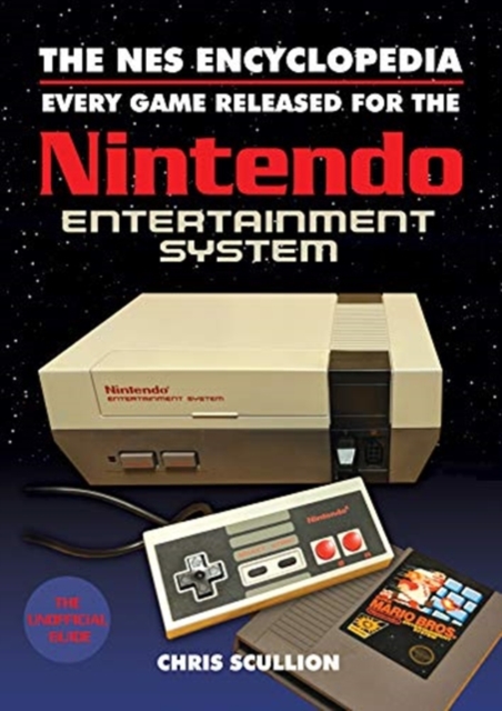 The NES Encyclopedia : Every Game Released for the Nintendo Entertainment System, Paperback / softback Book