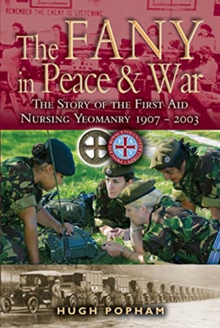 The FANY in War & Peace : The Story of the First Aid Nursing Yeomanry, Paperback / softback Book