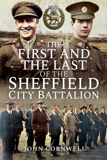 The First and the Last of the Sheffield City Battalion, PDF eBook