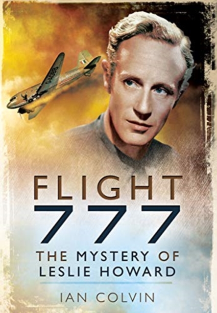 Flight 777 : The Mystery of Leslie Howard, Paperback / softback Book