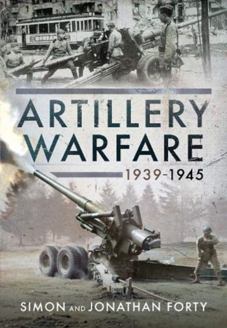 Artillery Warfare, 1939-1945, Hardback Book