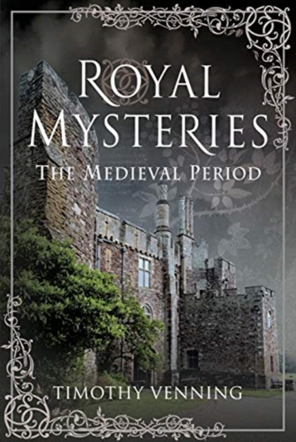 Royal Mysteries: The Medieval Period, Hardback Book