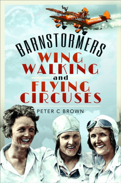 Barnstormers, Wing-Walking and Flying Circuses, PDF eBook