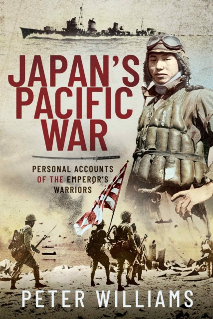 Japan's Pacific War : Personal Accounts of the Emperor's Warriors, EPUB eBook