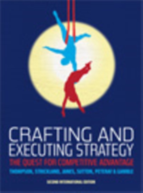 Crafting and Executing Strategy : The Quest for Competitive Advantage, EPUB eBook