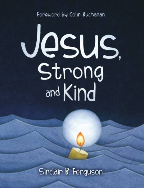 Jesus, Strong and Kind, Hardback Book