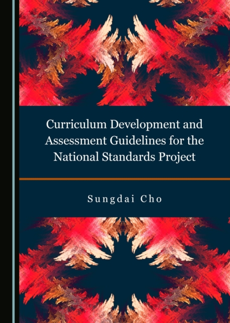 None Curriculum Development and Assessment Guidelines for the National Standards Project, PDF eBook
