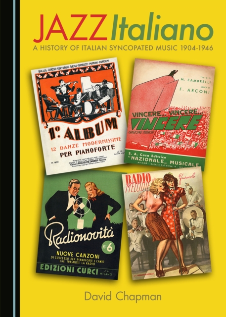 None Jazz Italiano : A History of Italian Syncopated Music 1904-1946, PDF eBook