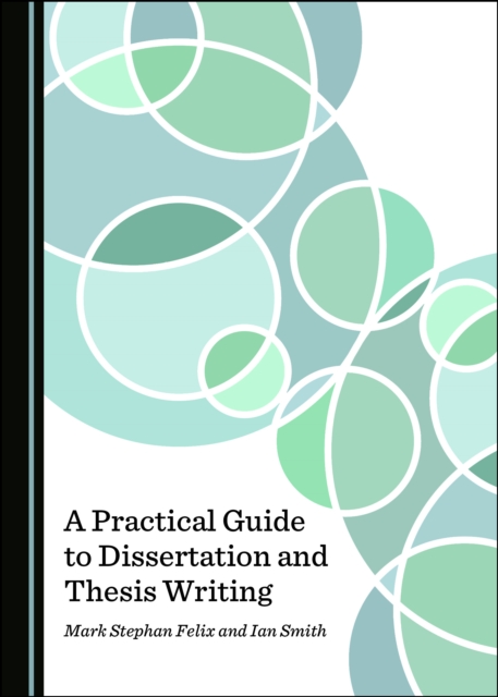 A Practical Guide to Dissertation and Thesis Writing, PDF eBook