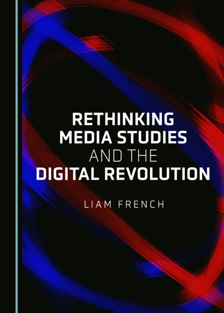 None Rethinking Media Studies and the Digital Revolution, PDF eBook
