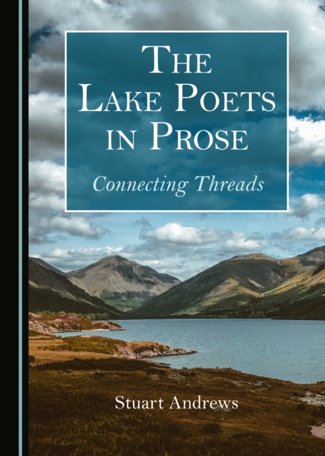 The Lake Poets in Prose : Connecting Threads, PDF eBook