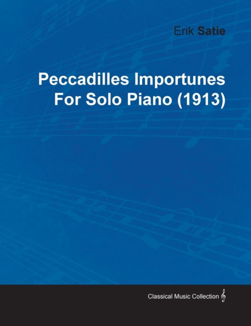 Peccadilles Importunes by Erik Satie for Solo Piano (1913), EPUB eBook