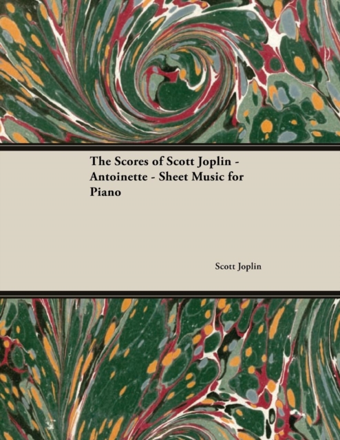 The Scores of Scott Joplin - Antoinette - Sheet Music for Piano, EPUB eBook