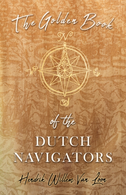 The Golden Book of the Dutch Navigators, EPUB eBook