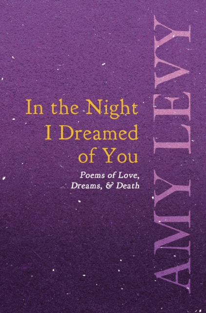 In the Night I Dreamed of You - Poems of Love, Dreams, & Death, EPUB eBook
