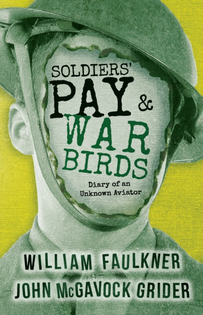 Soldiers' Pay and War Birds: Diary of an Unknown Aviator, EPUB eBook