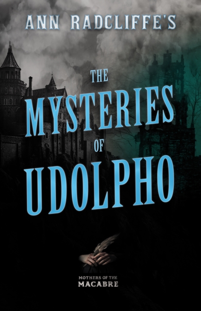 Ann Radcliffe's The Mysteries of Udolpho, EPUB eBook