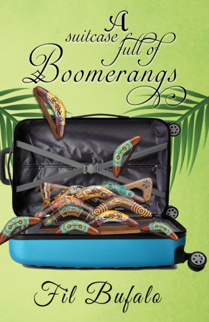 A Suitcase Full of Boomerangs, Paperback / softback Book