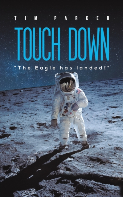 Touch Down : "The Eagle has landed!", Paperback / softback Book