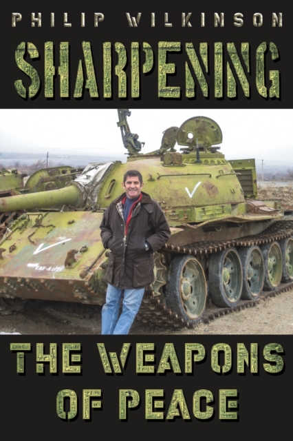 Sharpening the Weapons of Peace, Paperback / softback Book