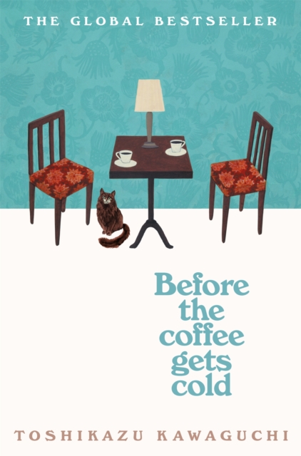 Before the Coffee Gets Cold : The heart-warming million-copy sensation from Japan, EPUB eBook