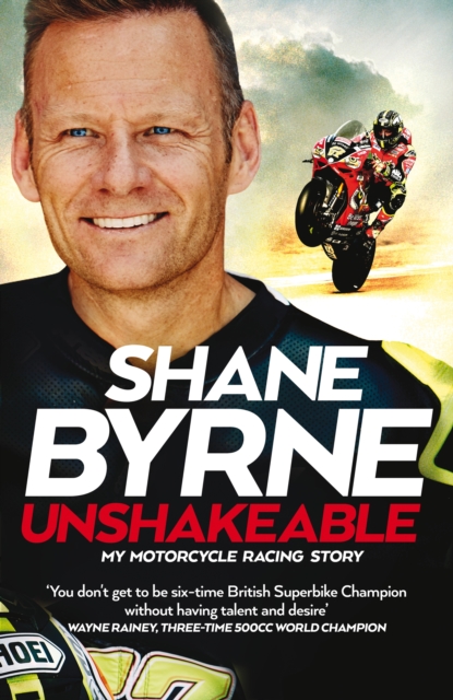 Unshakeable : My Motorcycle Racing Story, Hardback Book