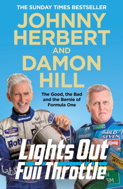 Lights Out, Full Throttle : The Good the Bad and the Bernie of Formula One, Paperback / softback Book