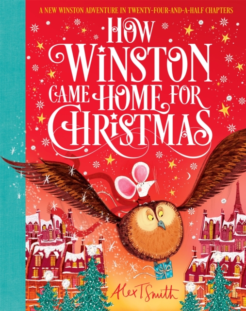How Winston Came Home for Christmas : A Christmas Story in Twenty-Four-and-a-Half Chapters, Hardback Book