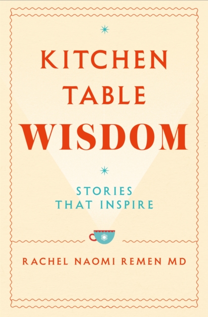 Kitchen Table Wisdom : Stories That Inspire, Paperback / softback Book