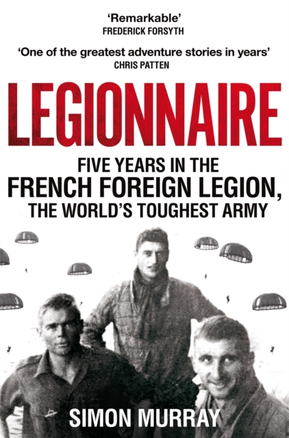 Legionnaire : Five Years in the French Foreign Legion, the World's Toughest Army, Paperback / softback Book